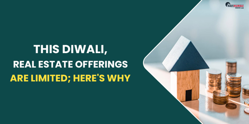 This Diwali, Real Estate Offerings Are Limited; Here’s Why