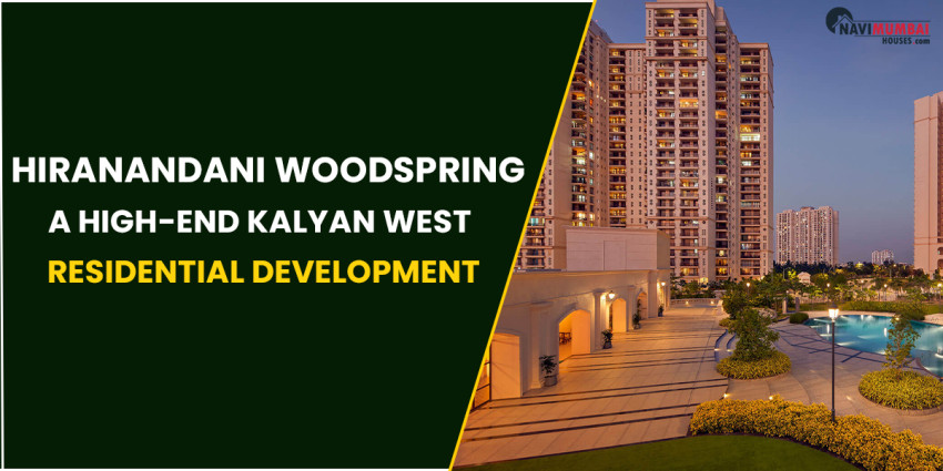 Hiranandani Woodspring: A High-End Kalyan West Residential Development