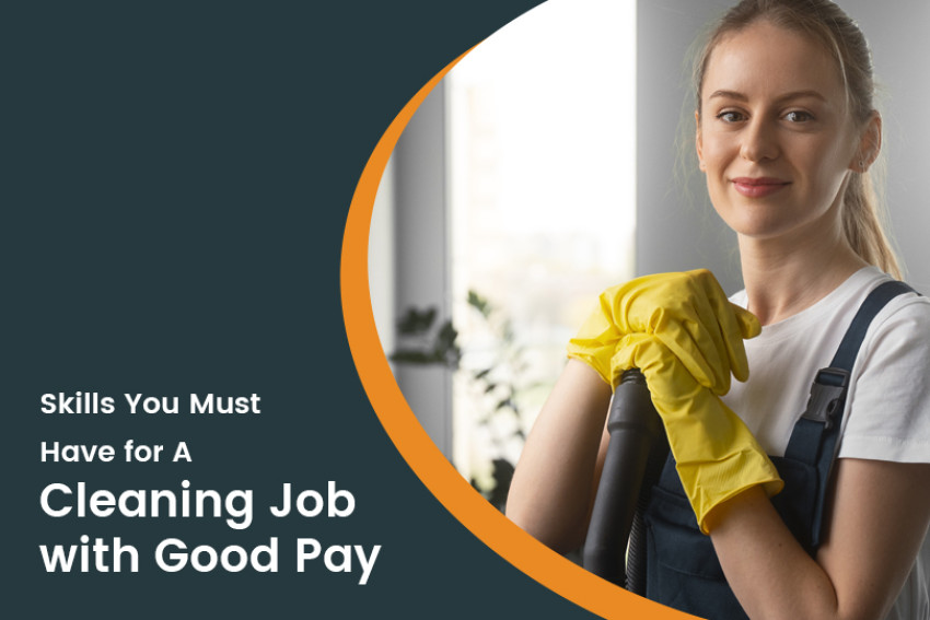 Top 10 Skills for Cleaning Job: Tips to Land the Best Jobs in 2023