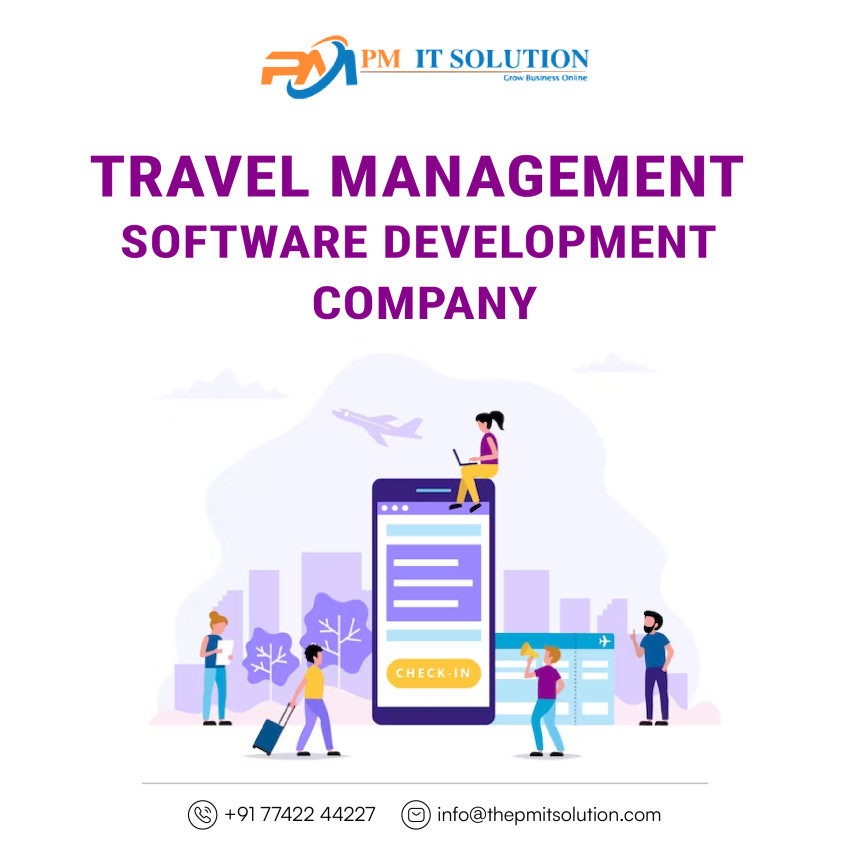 Revolutionizing Travel Management: The Role of Travel Management Software Development Company