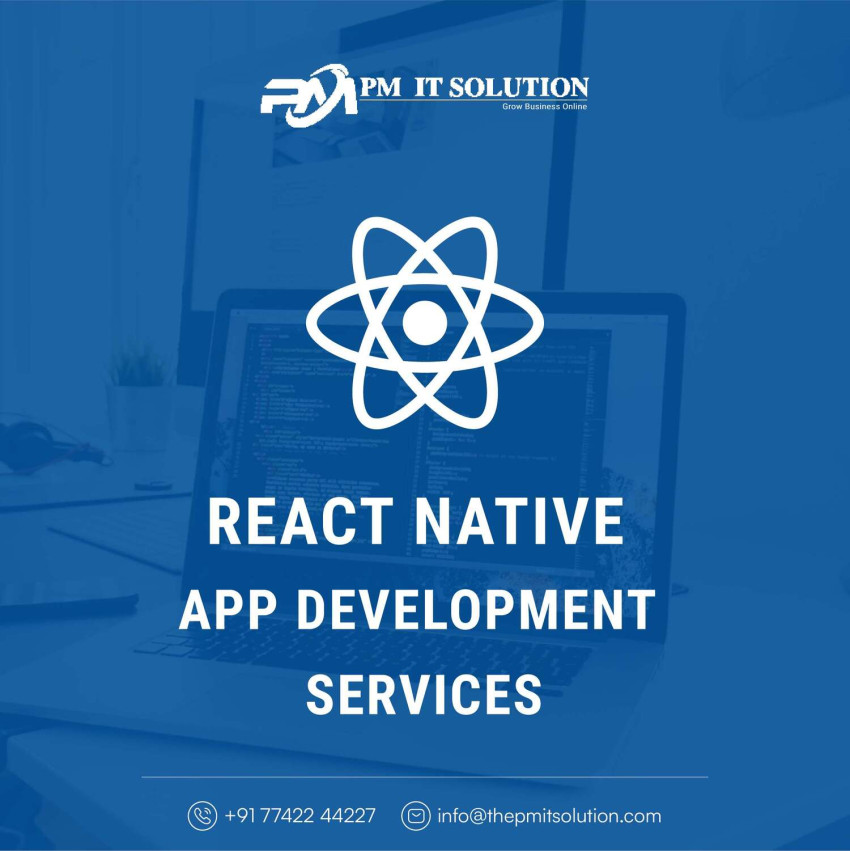 Revolutionizing Mobile Experiences: Unleashing the Power of React Native App Development Services
