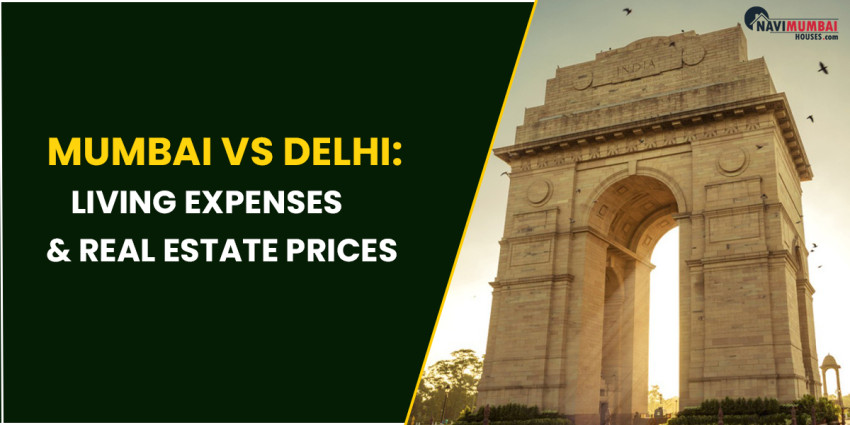 Mumbai vs Delhi: Living Expenses & Real Estate Prices