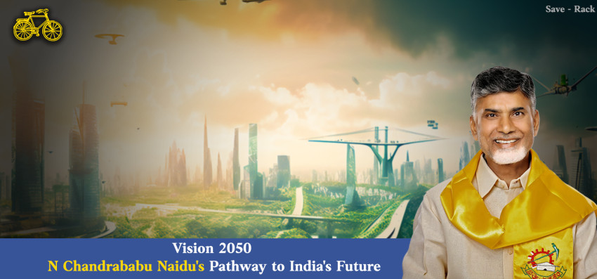 Vision 2050 N Chandrababu Naidu's Pathway to India's Future