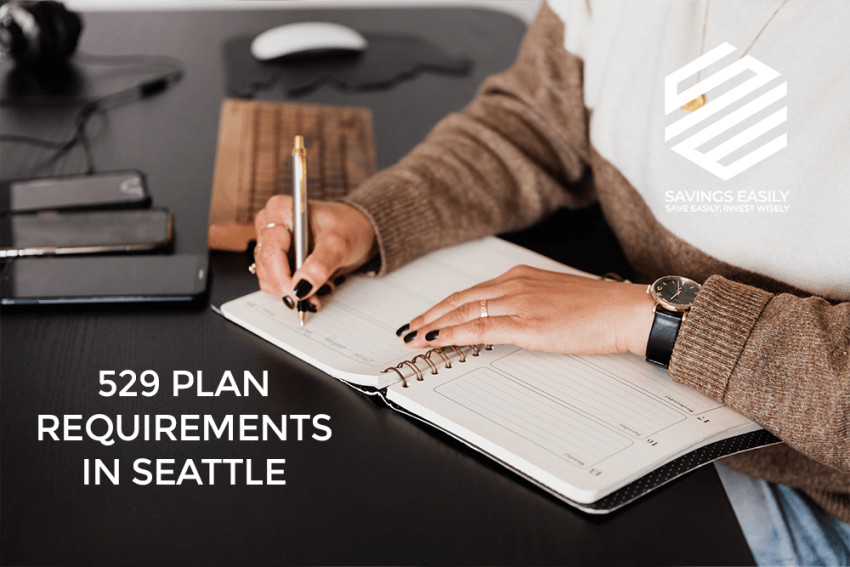 529 plan Requirements in Seattle