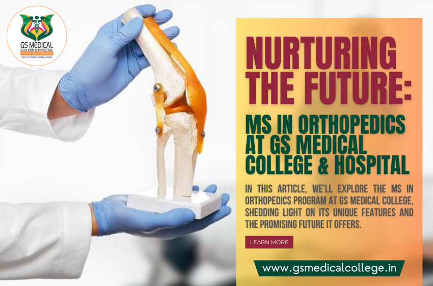 Nurturing The Future: MS in Orthopedics at GS Medical College & Hospital