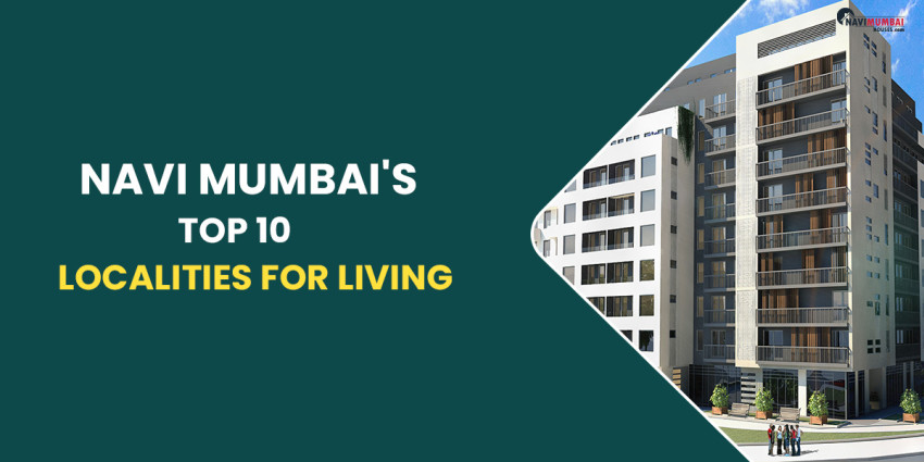 Navi Mumbai’s Top 10 Localities For Living