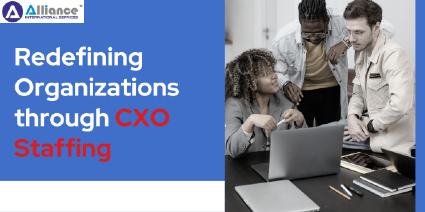 Redefining Organizations through CXO Staffing