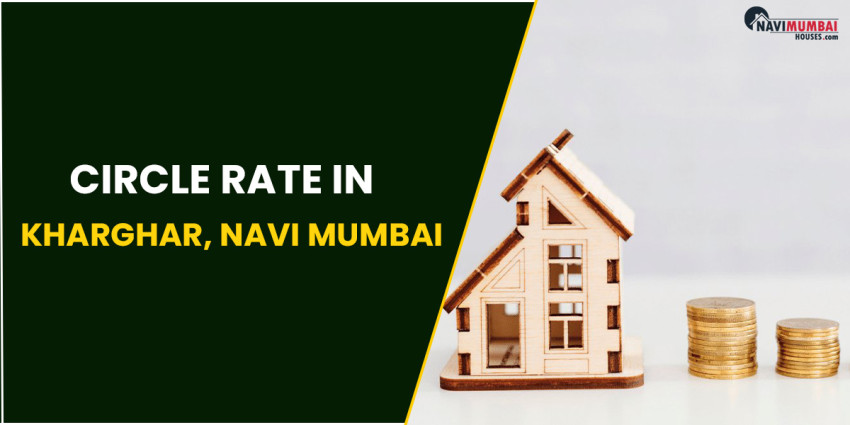 Circle Rate In Kharghar, Navi Mumbai