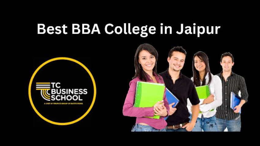 BBA in Jaipur, Best BBA College in Jaipur, TC Business School