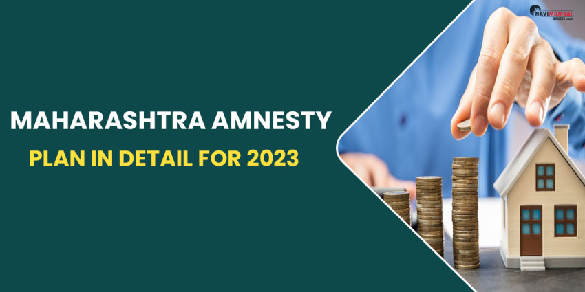 Maharashtra Amnesty Plan in Detail for 2023