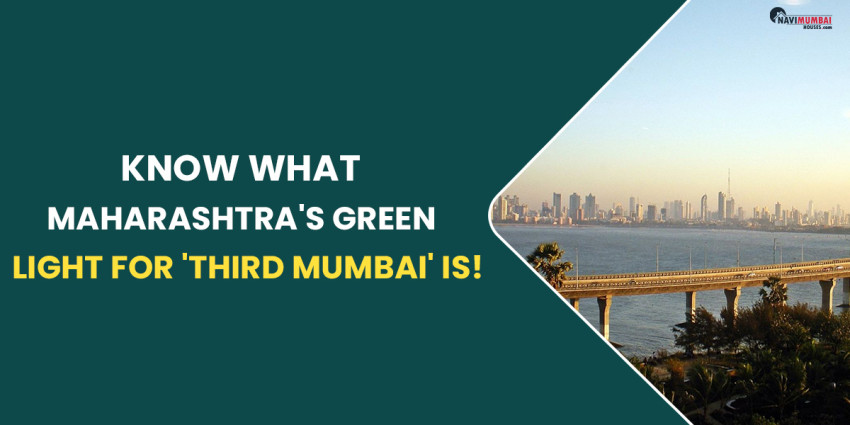 Know What Maharashtra’s Green Light for ‘Third Mumbai’ Is!