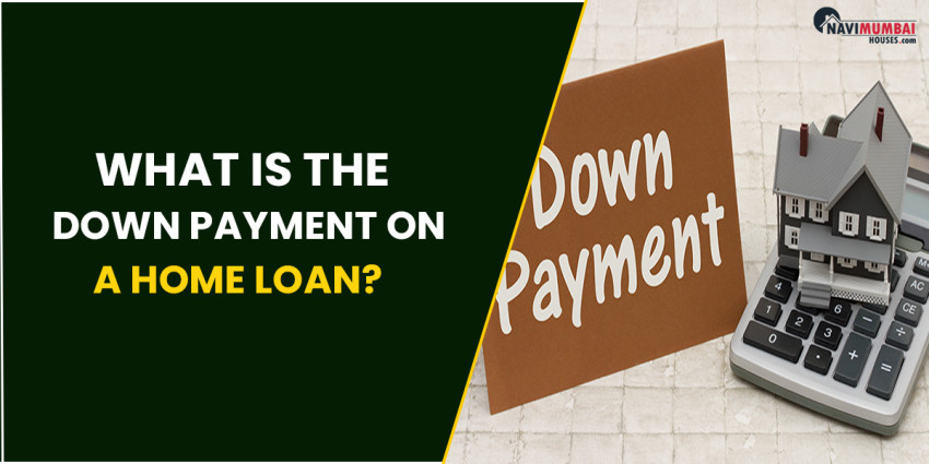 What Is The Down Payment On A Home Loan?