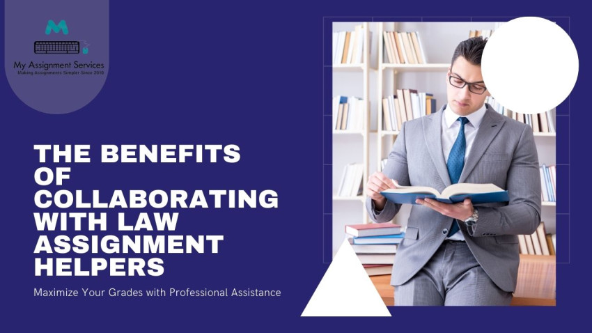 The Benefits of Collaborating With Law Assignment Helpers in Australia