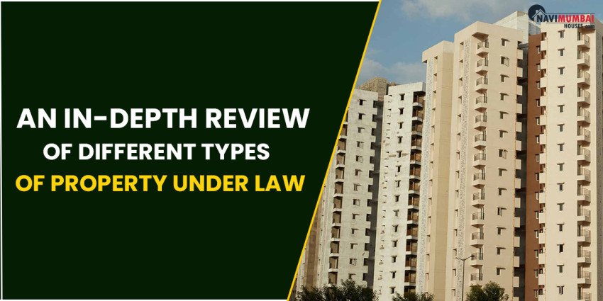 An In-Depth Review Of Different Types Of Property Under Law