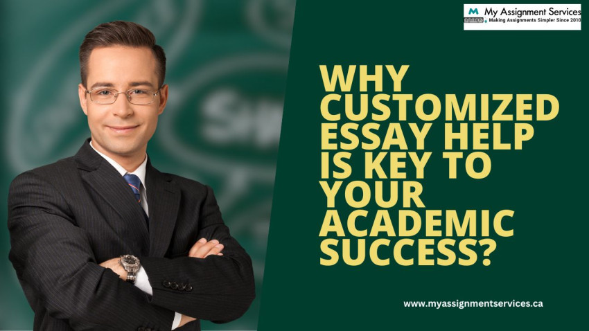 Why Customized Essay Help is Key to Your Academic Success?