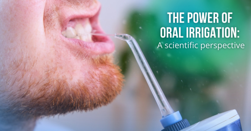 The power of oral irrigation: A scientific perspective | ICPA Health Products Ltd.