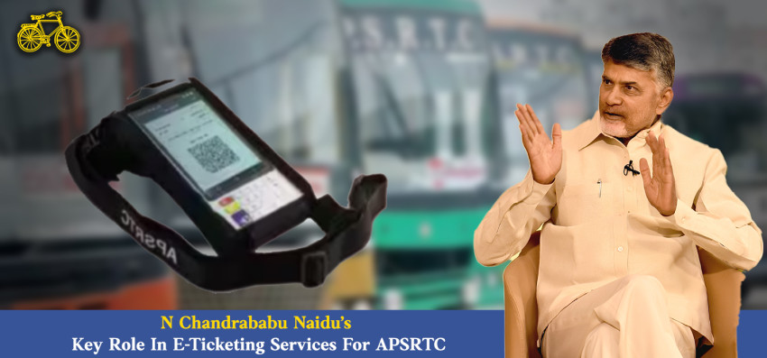 N Chandrababu Naidu’s Key Role In E-Ticketing Services For APSRTC