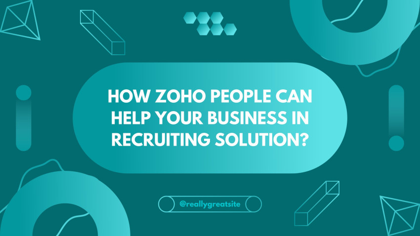 How Zoho People Can Help Your Business in Recruiting Solution?