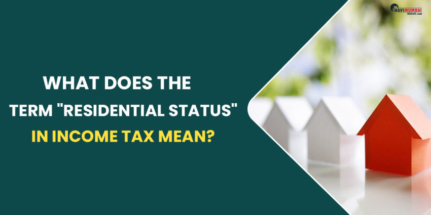 What Does The Term “Residential Status” In Income Tax Mean?