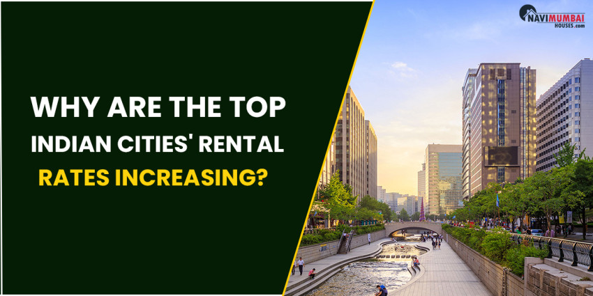Why Are The Top Indian Cities’ Rental Rates Increasing?