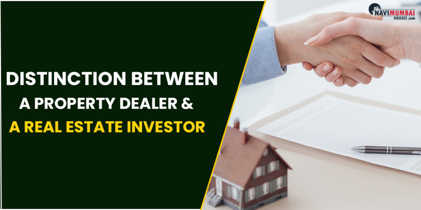 The Distinction Between A Property Dealer & A Real Estate Investor