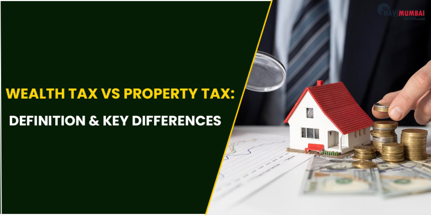 Wealth Tax vs Property Tax: Definition & Key Differences