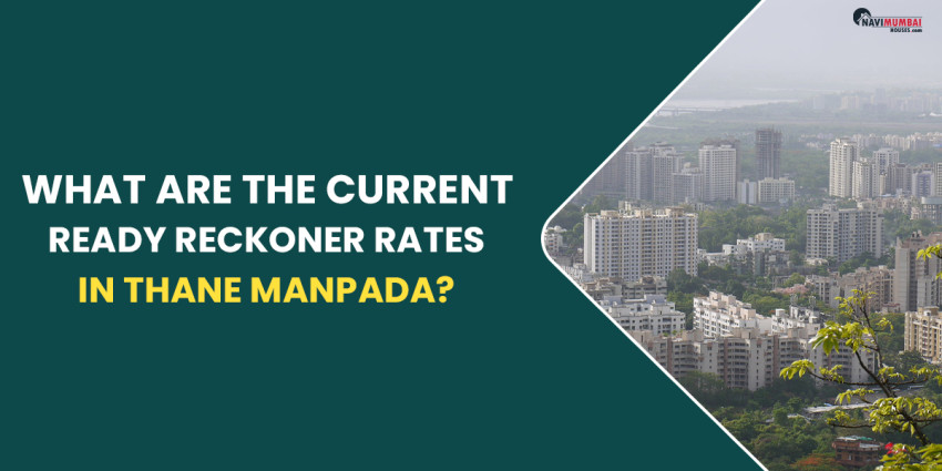 What Are The Current Ready Reckoner Rates In Thane Manpada?