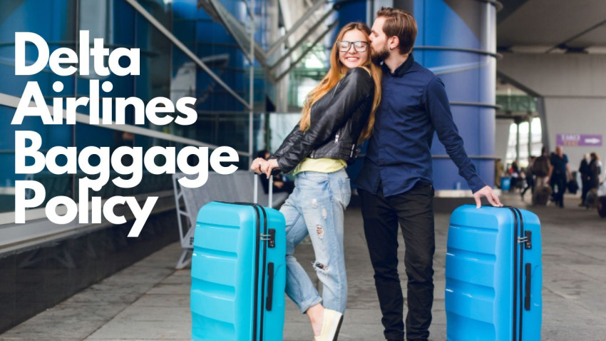 Delta Airlines Baggage Policy: Simplified and Explained