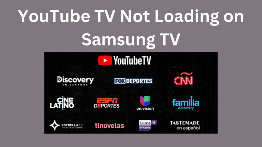 YouTube TV Not Loading on Samsung TV