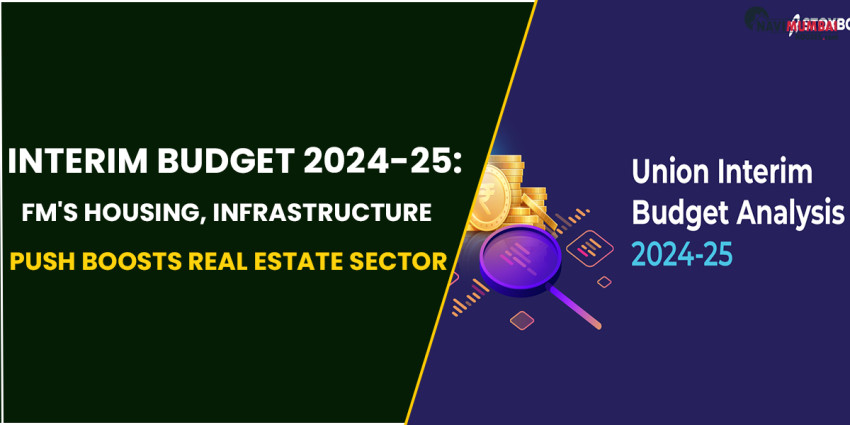 Interim Budget 2024-25: FM’s Housing, Infrastructure Push Boosts Real Estate Sector