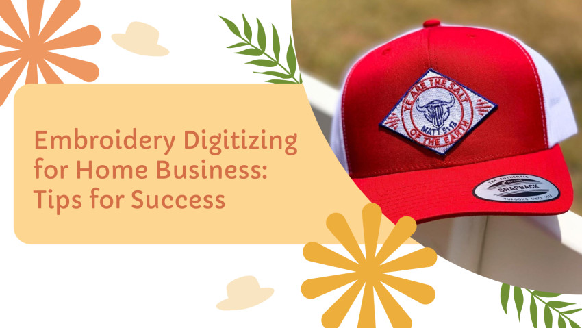 Embroidery Digitizing for Home Business: Tips for Success.