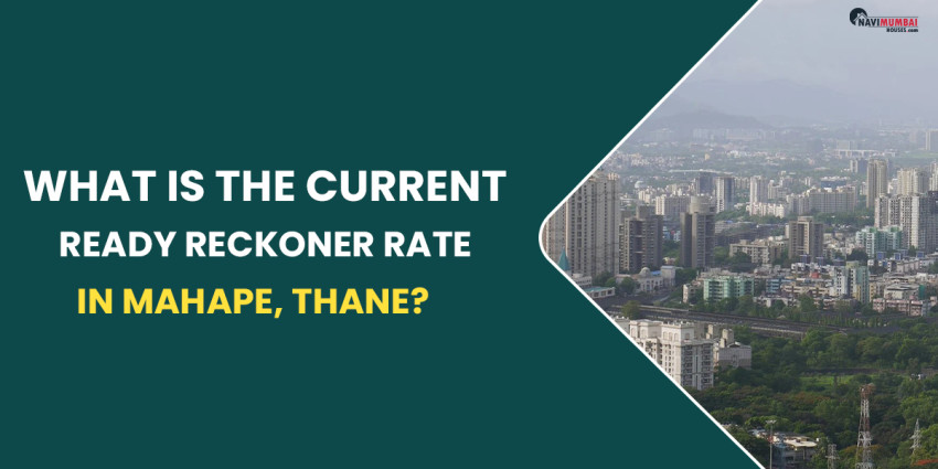 What Is The Current Ready Reckoner Rate In Mahape, Thane?