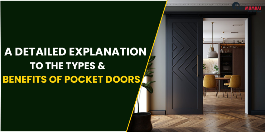 A Detailed Explanation To The Types & Benefits Of Pocket Doors