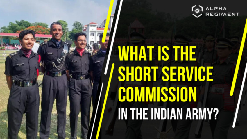 Exploring Short Service Commission in the Indian Army: A Path of Service and Opportunity