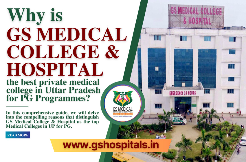 Why is GS Medical College the best private medical college in Uttar Pradesh for PG Programmes?