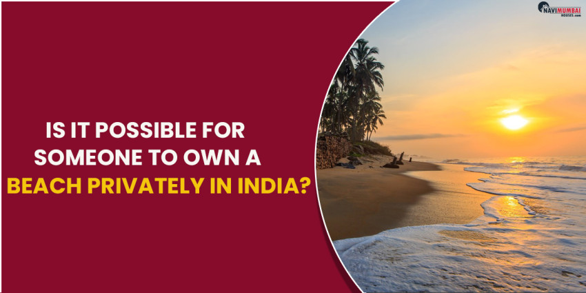 Is it Possible for Someone to Own a Beach Privately in India?