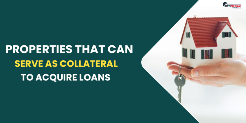Properties That Can Serve As Collateral To Acquire Loans