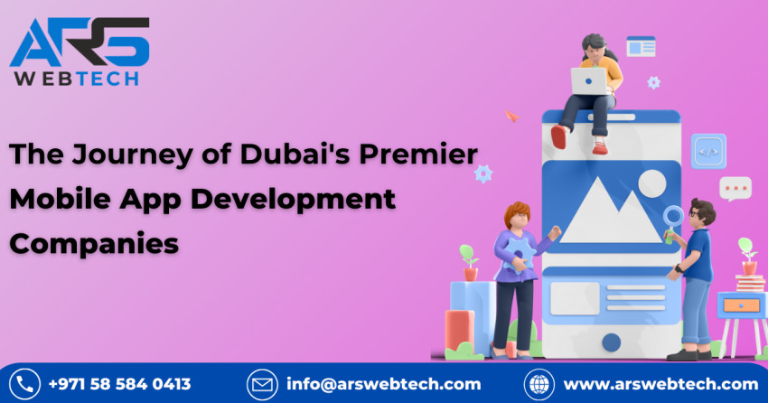 The Journey of Dubai's Premier Mobile App Development Companies