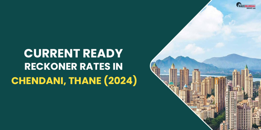 Current Ready Reckoner Rates In Chendani, Thane (2024)