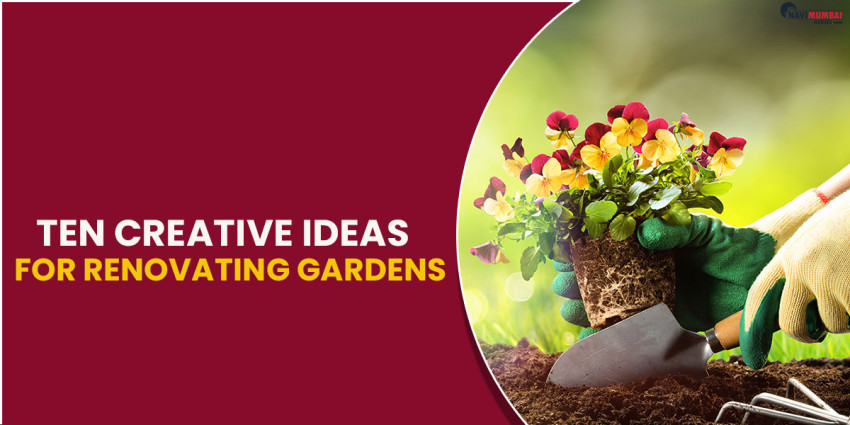Ten Creative Ideas for Renovating Gardens