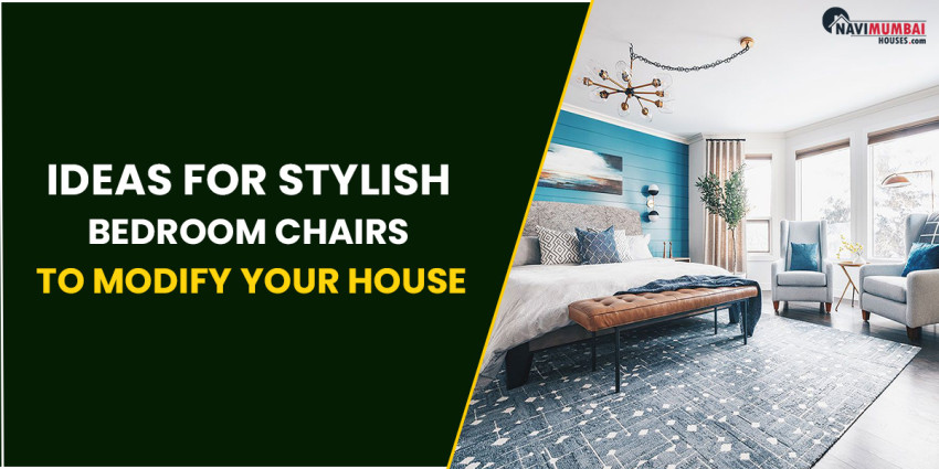Ideas For Stylish Bedroom Chairs To Modify Your House