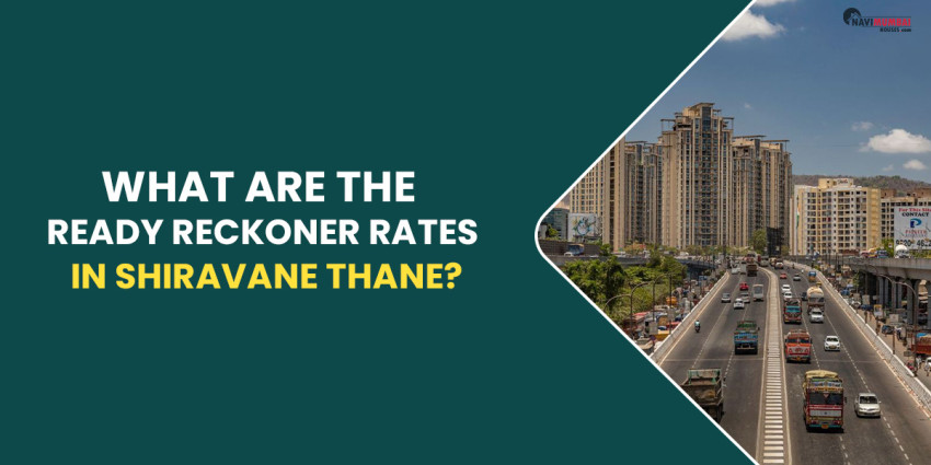 What Are The Ready Reckoner Rates In Shiravane Thane?