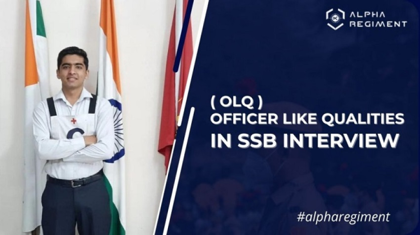 Unveiling the Essence of Officer Like Qualities (OLQ) in SSB Interview
