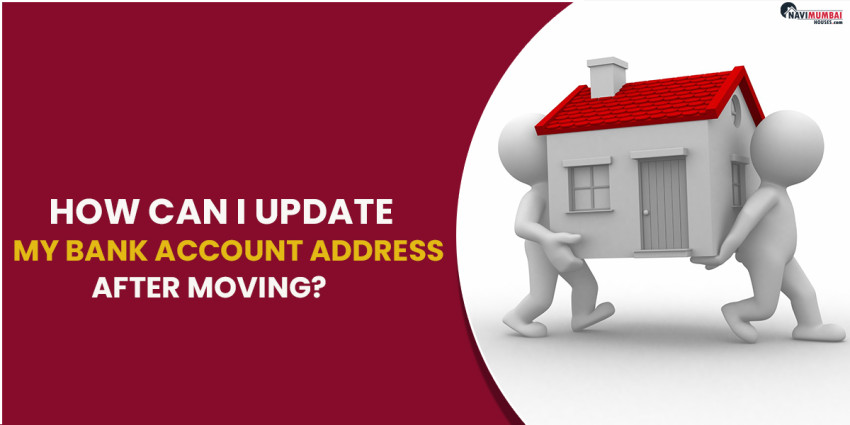 How Can I Update My Bank Account Address After Moving?