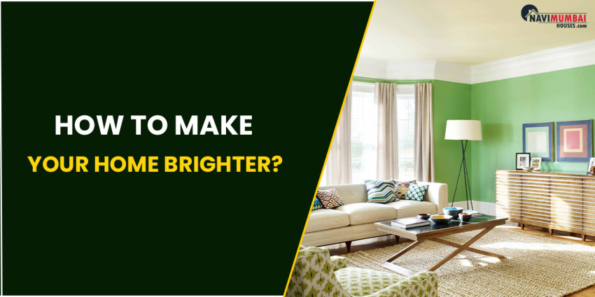 How To Make Your Home Brighter?