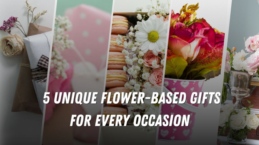 5 Unique Flower-Based Gifts for Every Occasion