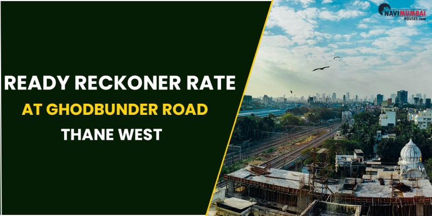 Ready Reckoner Rate At Ghodbunder Road, Thane West