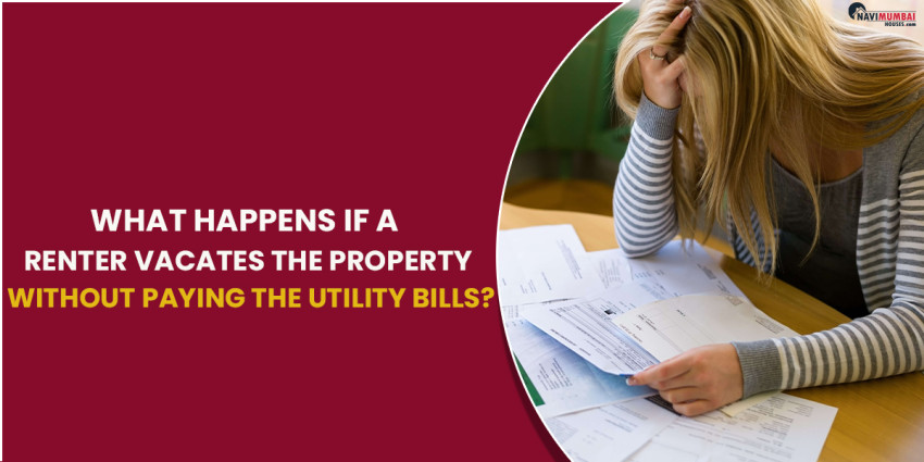 What Happens If a Renter Vacates The Property Without Paying The Utility Bills?