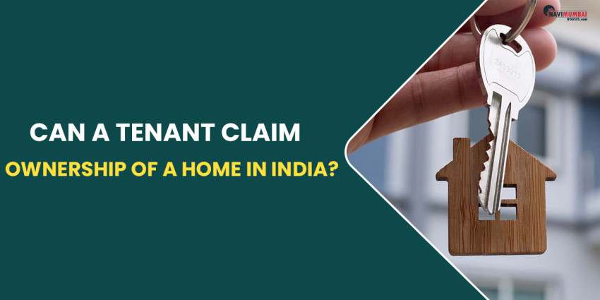 Can A Tenant Claim Ownership Of A Home In India?