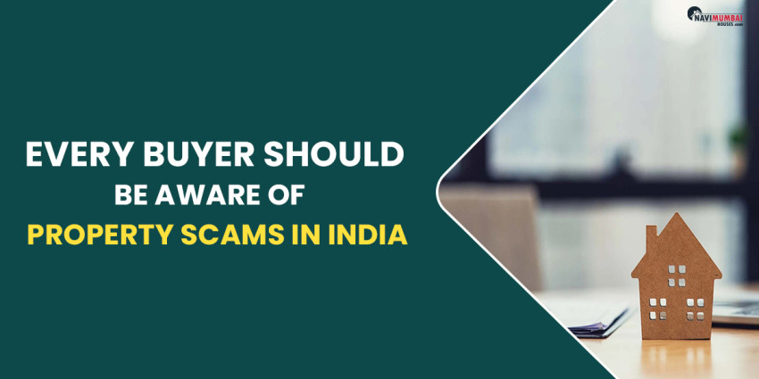 Every Buyer Should Be Aware Of Property Scams in India